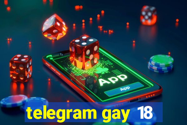 telegram gay 18